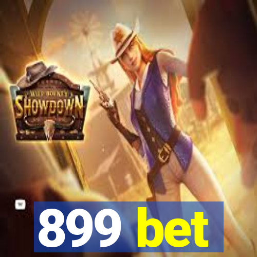 899 bet